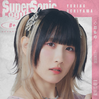DIALOGUE＋ "Super Sonic Loguenizador" (Edição Uchiyama Yurina)