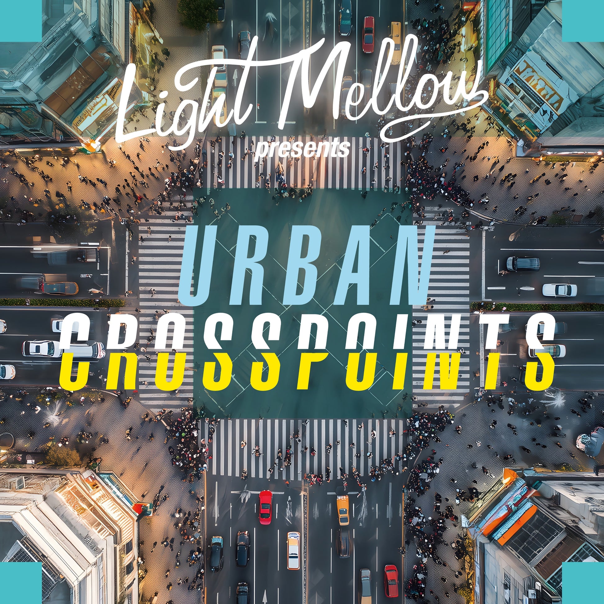 Light Mellow Presents: Urban Crosspoints