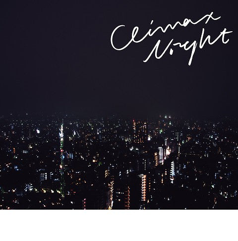Yogee New Waves "CLIMAX NIGHT"