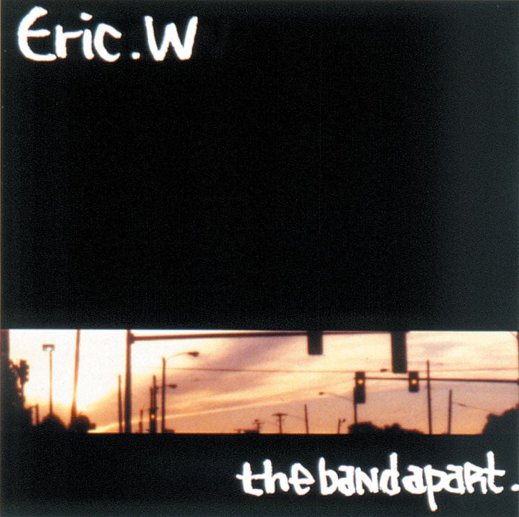 the band apart "Eric . W"