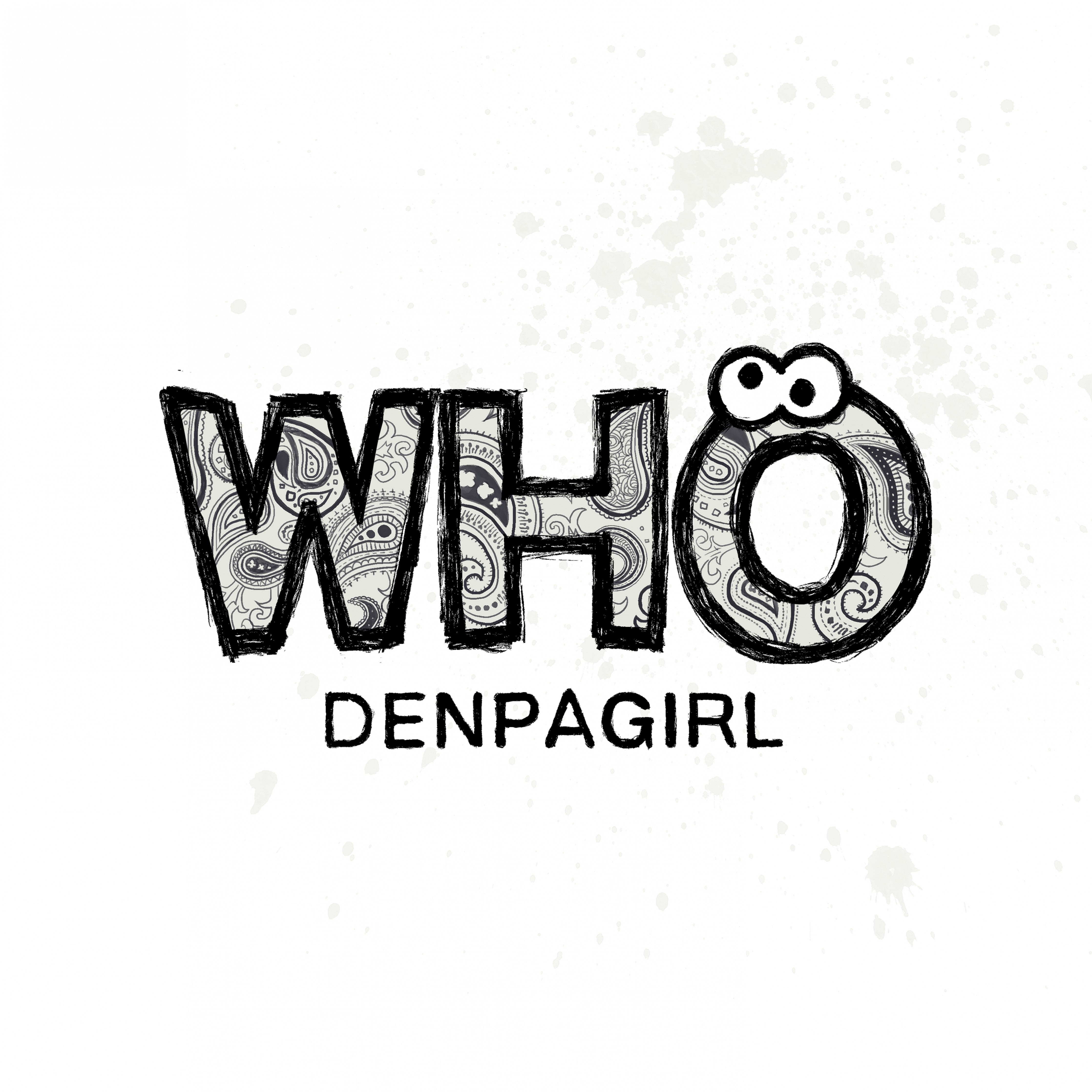 DENPAGIRL "WHO "