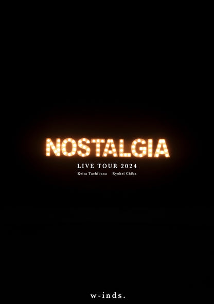 【Ponycanyon Online Limited Version】w-inds. LIVE TOUR 2024 ”Nostalgia” [Blu-ray] Release on March 26th, 2025